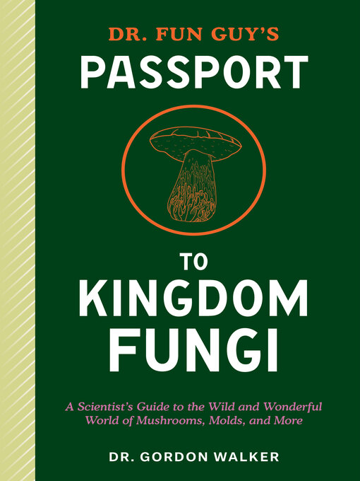 Cover image for Dr. Fun Guy's Passport to Kingdom Fungi